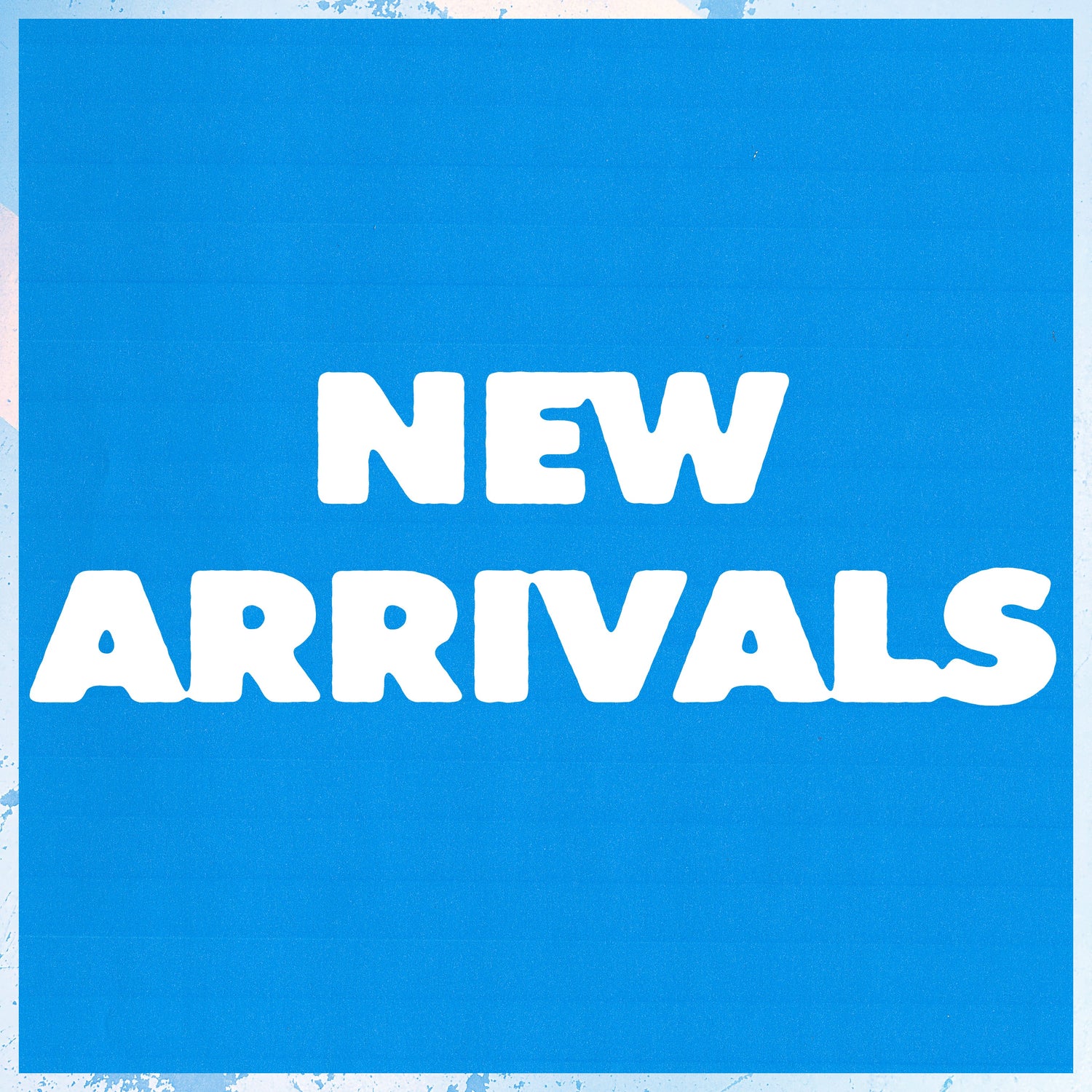 New Arrivals